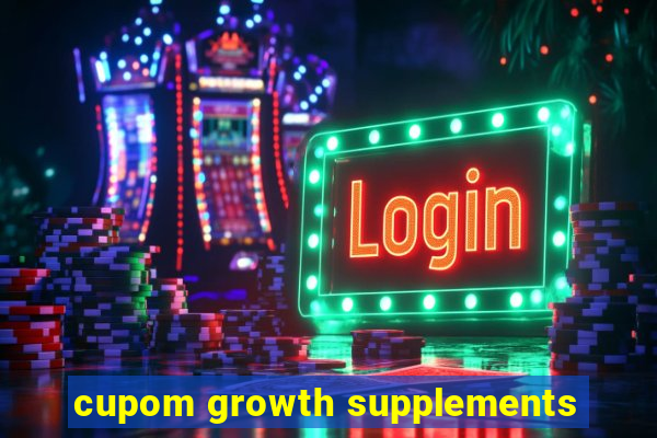 cupom growth supplements